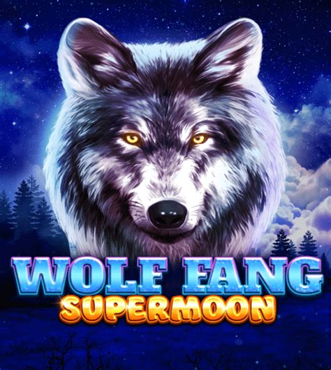 Wolf Fang Supermoon brabet